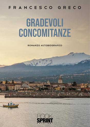 Gradevoli concomitanze - Francesco Greco - Libro BooksprintEdizioni 2021 | Libraccio.it