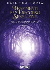 Frammenti di un discorso senza fine (quando l'anima canta)