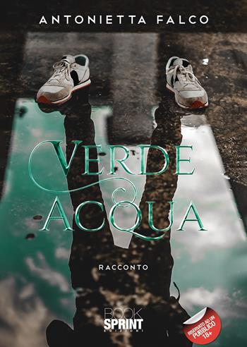 Verde acqua - Antonietta Falco - Libro BooksprintEdizioni 2021 | Libraccio.it