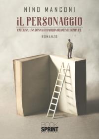 Il personaggio - Fernanda Barone - Libro BooksprintEdizioni 2021 | Libraccio.it