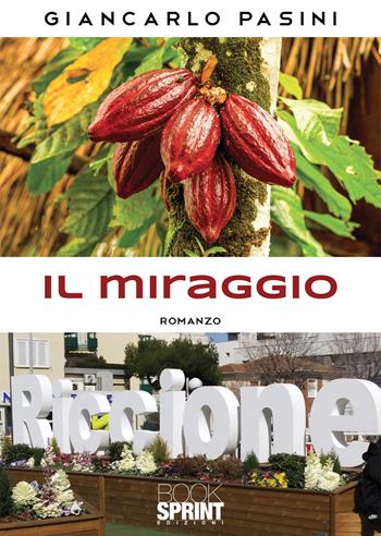 Il miraggio - Giancarlo Pasini - Libro BooksprintEdizioni 2021 | Libraccio.it