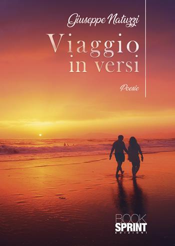 Viaggio in versi - Giuseppe Natuzzi - Libro BooksprintEdizioni 2021 | Libraccio.it