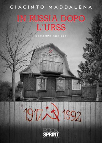 In Russia dopo l’URSS - Maddalena Giacinto - Libro BooksprintEdizioni 2021 | Libraccio.it