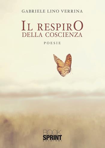 Il respiro della coscienza - Gabriele Lino Verrina - Libro BooksprintEdizioni 2021 | Libraccio.it