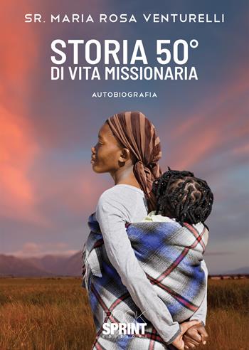 Storia 50° di vita missionaria - Maria Rosa Venturelli - Libro BooksprintEdizioni 2021 | Libraccio.it