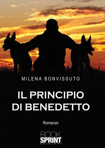 Il principio di Benedetto - Milena Bonvissuto - Libro BooksprintEdizioni 2021 | Libraccio.it
