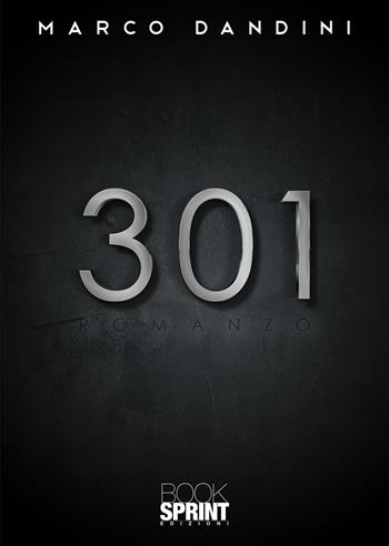 301 - Marco Dandini - Libro BooksprintEdizioni 2021 | Libraccio.it