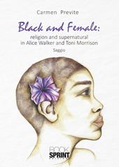 Black and female: religion and supernatural in Alice Walker and Toni Morrison