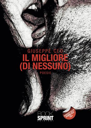 Il migliore (di nessuno) - Giuseppe Ceo - Libro BooksprintEdizioni 2021 | Libraccio.it