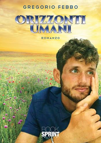 Orizzonti umani - Gregorio Febbo - Libro BooksprintEdizioni 2021 | Libraccio.it