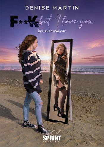 F**k but I love you - Denise Martin - Libro BooksprintEdizioni 2021 | Libraccio.it