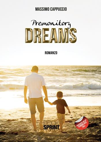 Premonitory dreams - Massimo Cappuccio - Libro BooksprintEdizioni 2021 | Libraccio.it