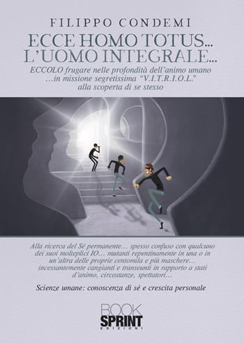 Ecce homo totus... L'uomo integrale... - Filippo Condemi - Libro Booksprint 2021 | Libraccio.it