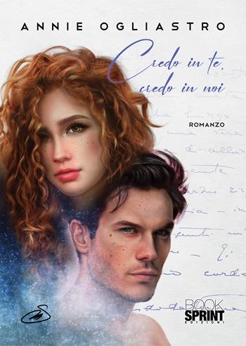 Credo in te, credo in noi - Annie Ogliastro - Libro BooksprintEdizioni 2021 | Libraccio.it
