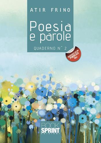Poesia e parole. Vol. 2 - Atir Frino - Libro BooksprintEdizioni 2021 | Libraccio.it