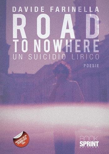 Road to nowhere - Davide Farinella - Libro BooksprintEdizioni 2021 | Libraccio.it