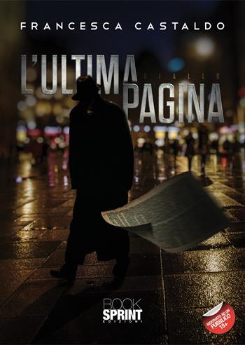 L'ultima pagina - Francesca Castaldo - Libro BooksprintEdizioni 2021 | Libraccio.it