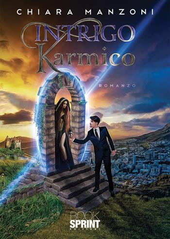 Intrigo karmico - Chiara Manzoni - Libro BooksprintEdizioni 2021 | Libraccio.it