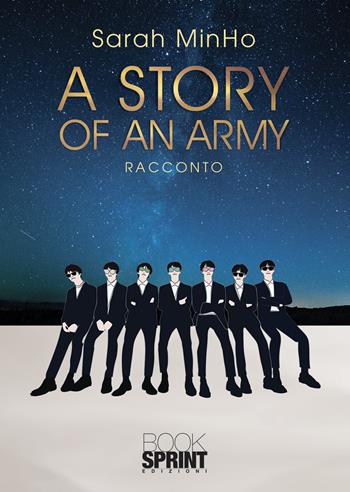 A story of an Army. Ediz. italiana - lucia badica - Libro BooksprintEdizioni 2021 | Libraccio.it