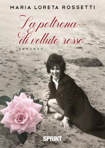 La poltrona di velluto rosso - Maria Loreta Rossetti - Libro BooksprintEdizioni 2021 | Libraccio.it