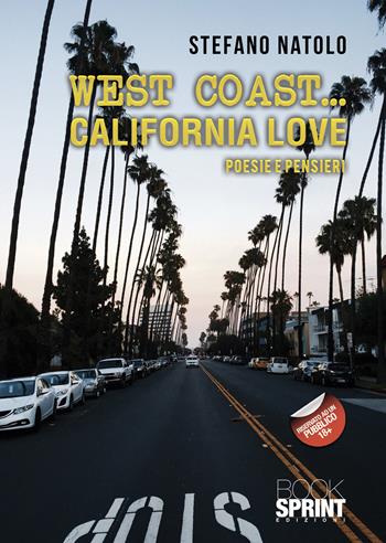 West Coast… California love - Stefano Natolo - Libro BooksprintEdizioni 2021 | Libraccio.it