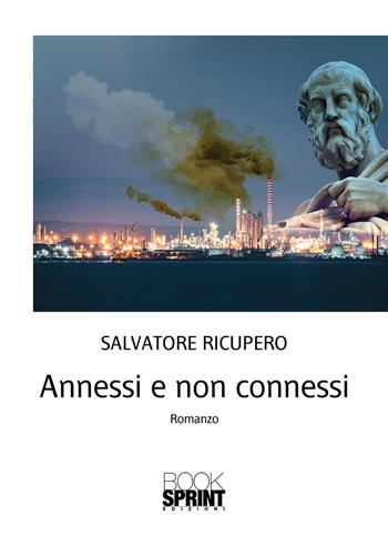 Annessi e non connessi - Salvatore Ricupero - Libro BooksprintEdizioni 2021 | Libraccio.it