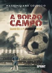 A bordo campo. Saggio sulla pedagogia sportiva