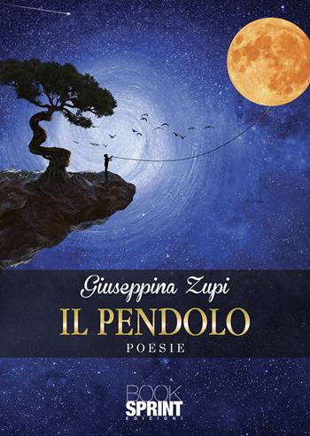 Il pendolo - Giuseppina Zupi - Libro BooksprintEdizioni 2021 | Libraccio.it