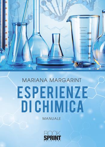 Esperienze di chimica - Mariana Margarint - Libro BooksprintEdizioni 2021 | Libraccio.it