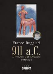 911 a.C. Il Vecchio e il Centauro