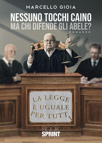 Nessuno tocchi Caino - Marcello Gioia - Libro BooksprintEdizioni 2021 | Libraccio.it