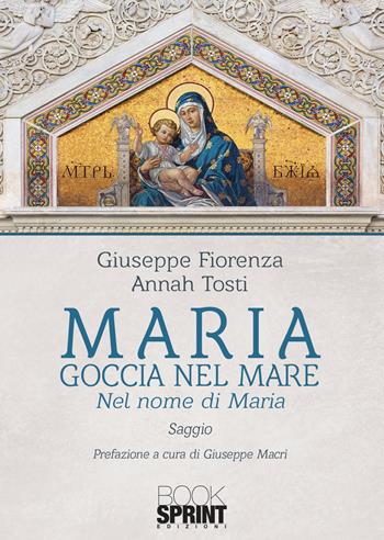 Maria goccia nel mare - Giuseppe Fiorenza - Libro BooksprintEdizioni 2022 | Libraccio.it