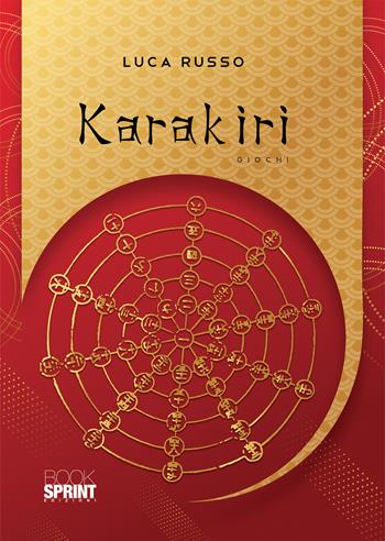 Karakiri - Luca Russo - Libro BooksprintEdizioni 2022 | Libraccio.it