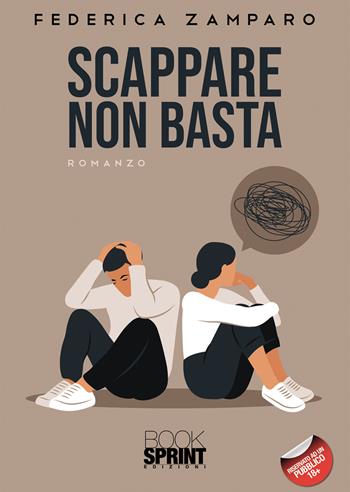 Scappare non basta - Federica Zamparo - Libro BooksprintEdizioni 2022 | Libraccio.it