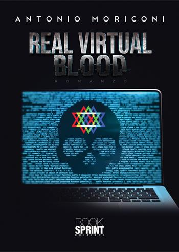 Real virtual blood - Antonio Moriconi - Libro BooksprintEdizioni 2022 | Libraccio.it