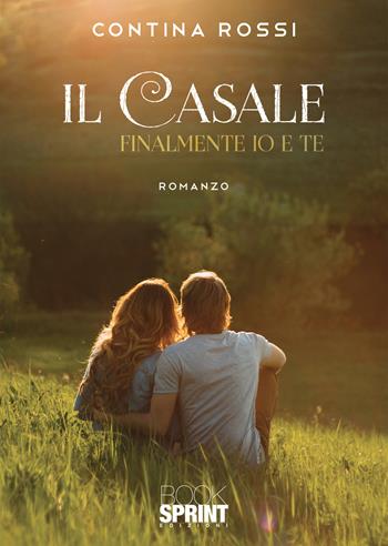 Il casale - Contina Rossi - Libro BooksprintEdizioni 2022 | Libraccio.it