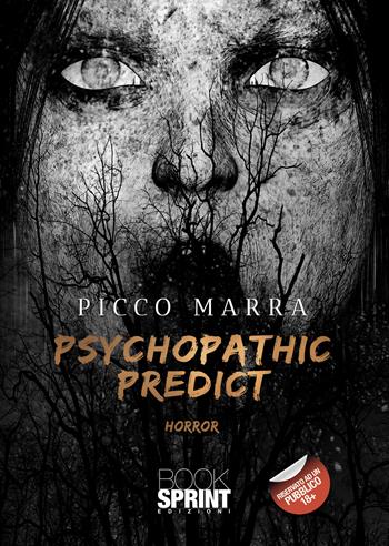 Psychopathic predict - picco Marra - Libro Booksprint 2022 | Libraccio.it