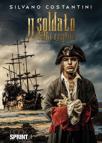 Il soldato della regina - Silvano Costantini - Libro BooksprintEdizioni 2022 | Libraccio.it