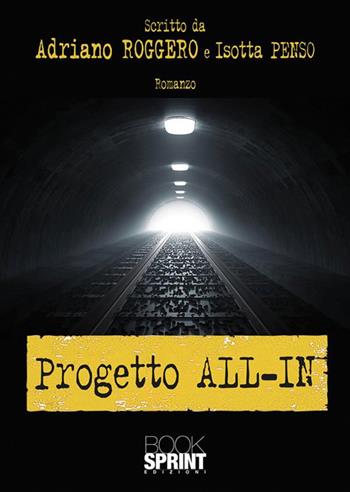 Progetto ALL-IN - Adriano Roggero, Isotta Penso - Libro BooksprintEdizioni 2022 | Libraccio.it