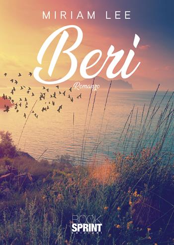 Beri - Miriam Lee - Libro BooksprintEdizioni 2022 | Libraccio.it