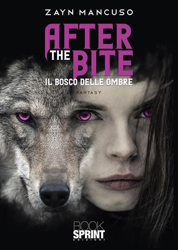 After the bite - Zayn Mancuso - Libro BooksprintEdizioni 2022 | Libraccio.it