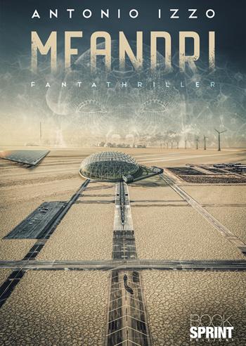 Meandri - Antonio Izzo - Libro BooksprintEdizioni 2022 | Libraccio.it