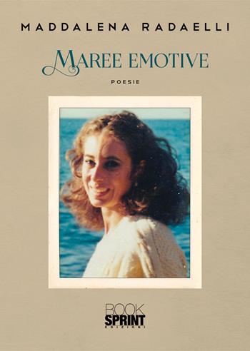 Maree emotive - Maddalena Radaelli - Libro BooksprintEdizioni 2022 | Libraccio.it