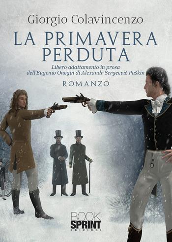 La primavera perduta - Giorgio Colavincenzo - Libro BooksprintEdizioni 2022 | Libraccio.it