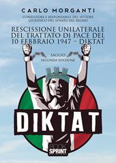 Rescissione unilaterale del trattato di pace del 10 febbraio 1947. Diktat. Nuova ediz.