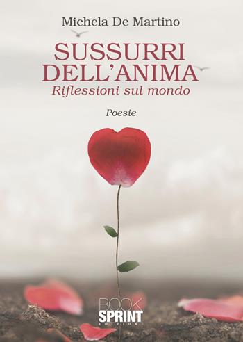 Sussurri dell’anima - Michela De Martino - Libro BooksprintEdizioni 2022 | Libraccio.it
