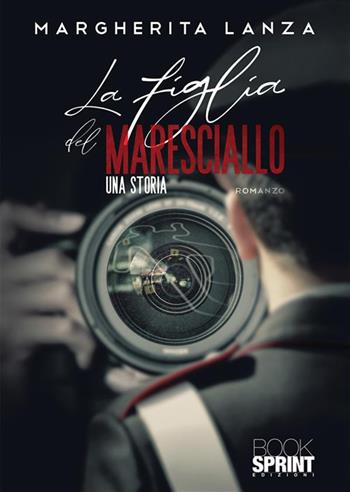 La figlia del maresciallo - Margherita Lanza - Libro BooksprintEdizioni 2022 | Libraccio.it