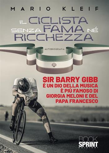 Il ciclista senza fama né ricchezza - Mario Kleif - Libro Booksprint 2022 | Libraccio.it