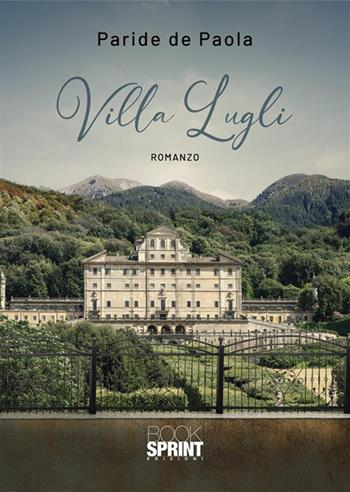 Villa Lugli - Paride de Paola - Libro Booksprint 2022 | Libraccio.it