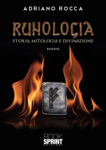 Runologia - Adriano Rocca - Libro BooksprintEdizioni 2022 | Libraccio.it
